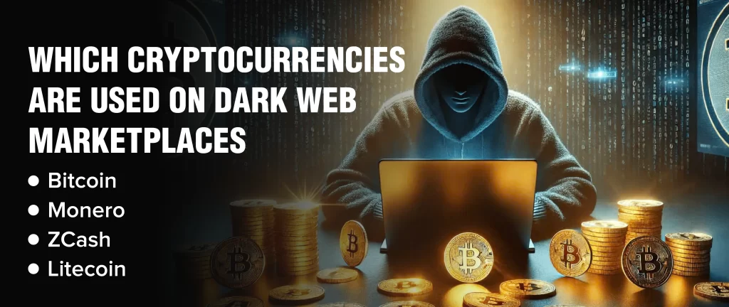 Cryptocurrencies Used on Dark Web Marketplaces